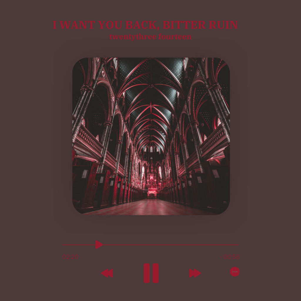 brown square with red text, made to look like a music player, text: I want you back, bitter ruin. twentythree fourteen